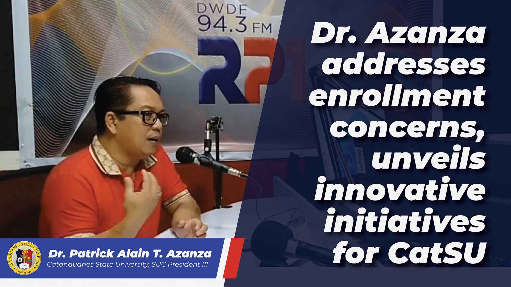 Dr. Azanza addresses enrollment concerns, unveils innovative initiatives for CatSU